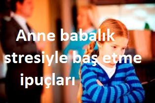 ebeveynlik stresiyle başetme